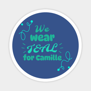 We wear teal for Camille - Design 2 Magnet